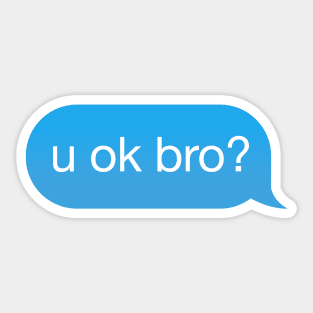 Chat Bubble 'u ok bro?' Sticker